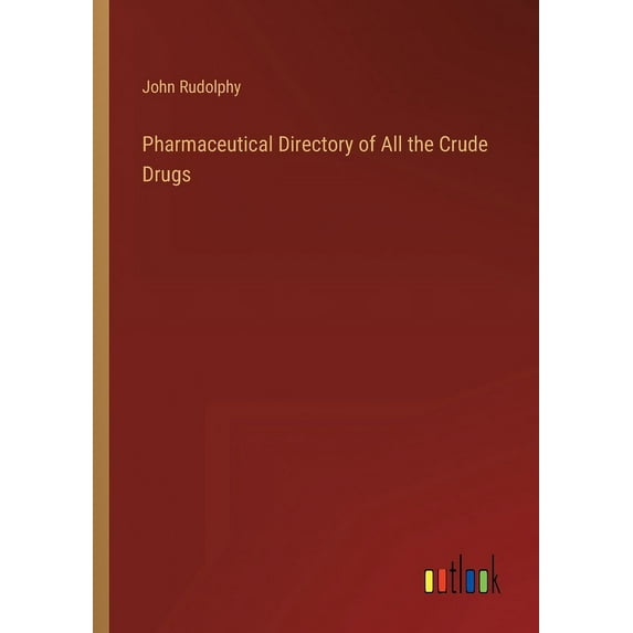 Pharmaceutical Directory of All the Crude Drugs (Paperback)