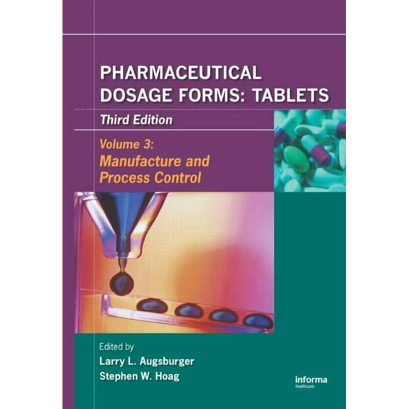 Pharmaceutical Dosage Forms-Tablets Pharmaceutical Dosage Forms - Tablets: Manufacture and Process Control, (Hardcover)