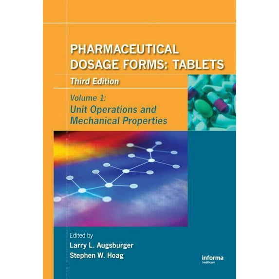 Pharmaceutical Dosage Forms-Tablets Pharmaceutical Dosage Forms - Tablets: Unit Operations and Mechanical Properties, (Hardcover)