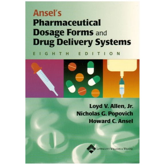 Pre-Owned Ansels Pharmaceutical Dosage Forms and Drug Delivery Systems (Paperback) 0781746124 9780781746120