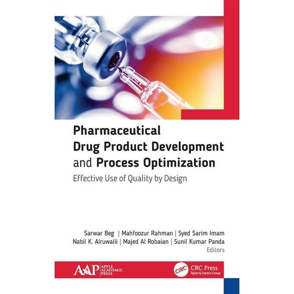 Pharmaceutical Drug Product Development and Process Optimization: Effective Use of Quality by Design, (Hardcover)