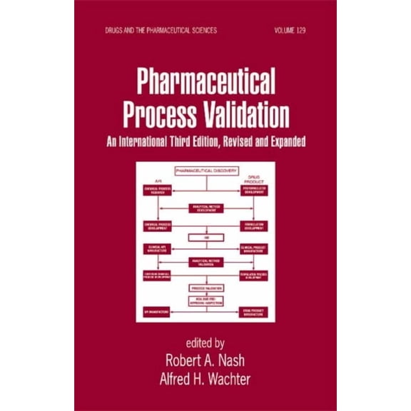 Pharmaceutical Process Validation : An International Edition