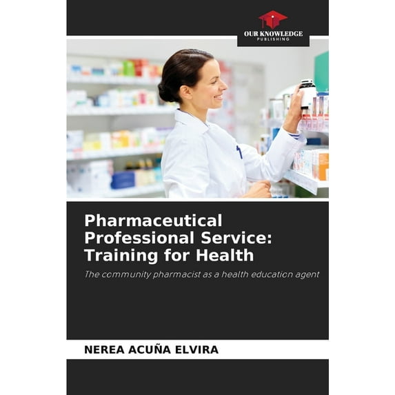 Pharmaceutical Professional Service: Training for Health, (Paperback)