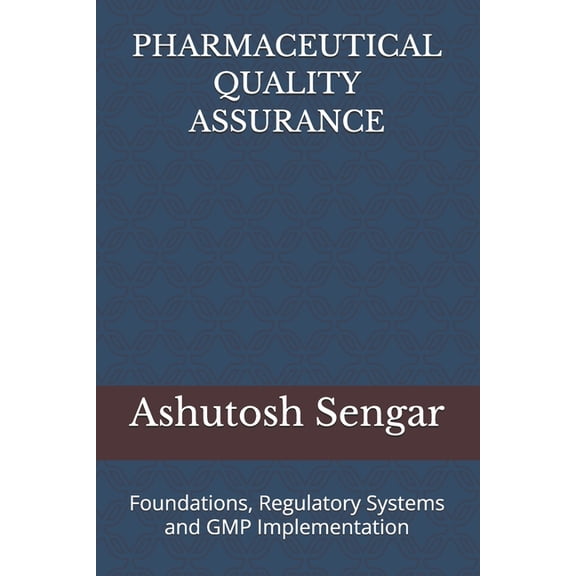 Pharmaceutical Quality Assurance: VOlUME 1: Foundations, Regulatory Systems and GMP Implementation, (Paperback)