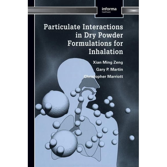 Pharmaceutical Science Particulate Interactions in Dry Powder Formulation for Inhalation, (Hardcover)