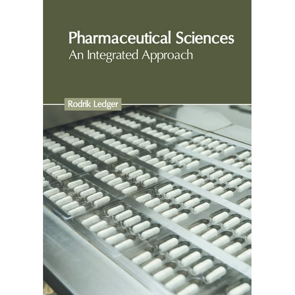 Pharmaceutical Sciences: An Integrated Approach, (Hardcover)
