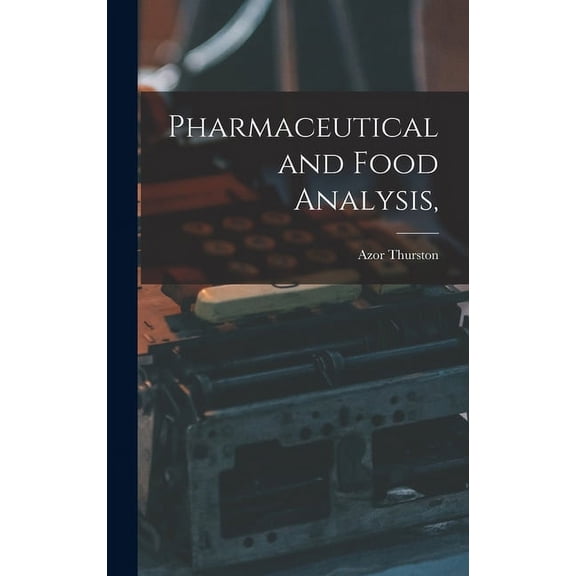 Pharmaceutical and Food Analysis, (Hardcover)