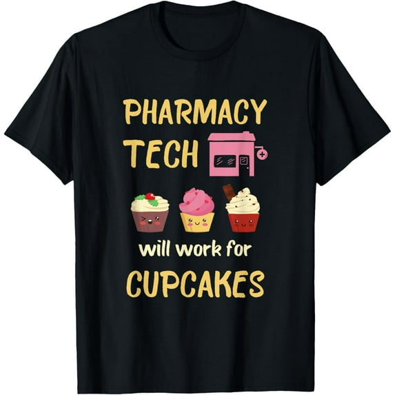 t-shirt Pharmacist Cupcakes Certified Pharm Tech Pharmacy Technician T-ShirtMen and women can wear, black T-shirts, gifts. Age: M,L,XL 2XL, 3XL, 4XL