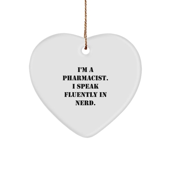 Pharmacist Gifts from Friends, Family - Heart Ornament with Funny Quote 'I'm A Pharmacist. I Speak Fluently In genius.' - Unique Christmas Unique Gifts for Pharmacist