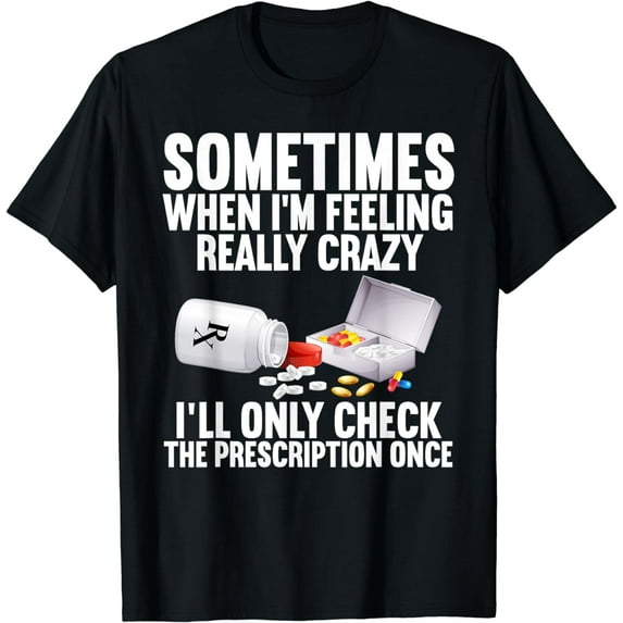 Pharmacist Ill Only Check Prescription Once Pharmacy Tech T-Shirt