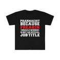 thumbnail image 1 of Pharmacist because Miracle Worker not a job title Unisex T-shirt S-3XL, 1 of 2