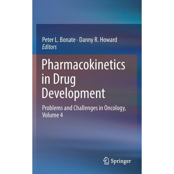 Pharmacokinetics in Drug Development : Problems and Challenges in Oncology, Volume 4 (Hardcover)