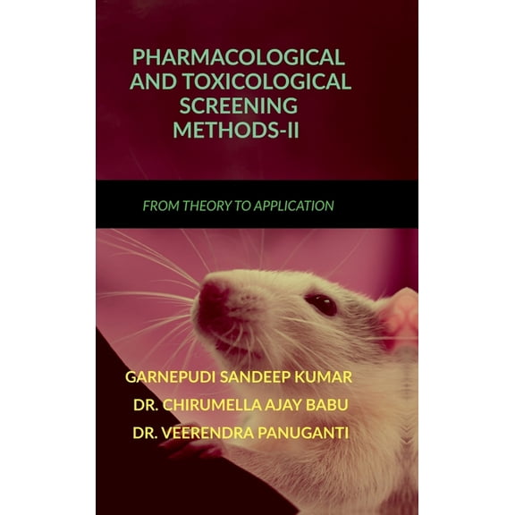 Pharmacological and Toxicological Screening Methods-II: From Theory to Application, (Hardcover)