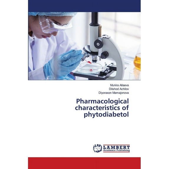 Pharmacological characteristics of phytodiabetol, (Paperback)