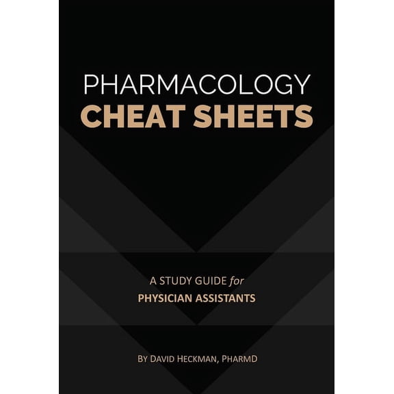 Pharmacology Cheat Sheets: A Study Guide for Physician Assistants (Paperback)
