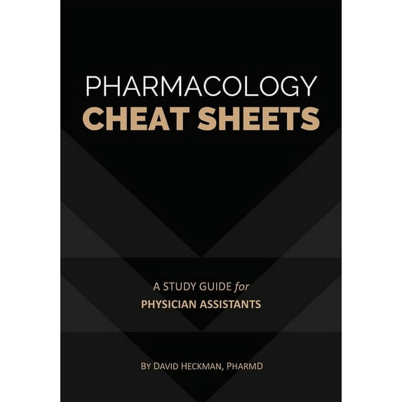 Pharmacology Cheat Sheets: A Study Guide for Physician Assistants (Paperback)