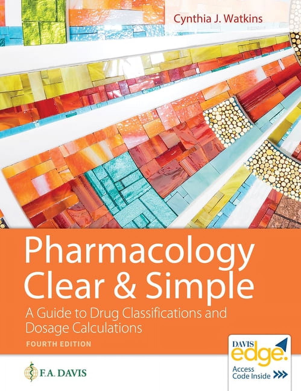 Pharmacology Clear and Simple: A Guide to Drug Classifications and Dosage Calculations, (Paperback)