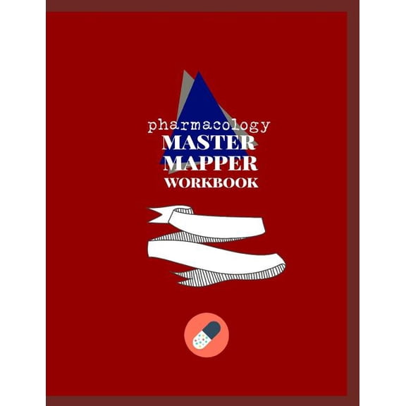 Pharmacology Master Mapper Workbook: Concept Map Templates to Help You Master Pharmacology (Paperback)