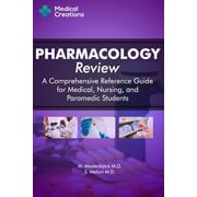 Pharmacology Pharmacology Review - A Comprehensive Reference Guide for Medical, Nursing, and Paramedic Students, Paperback