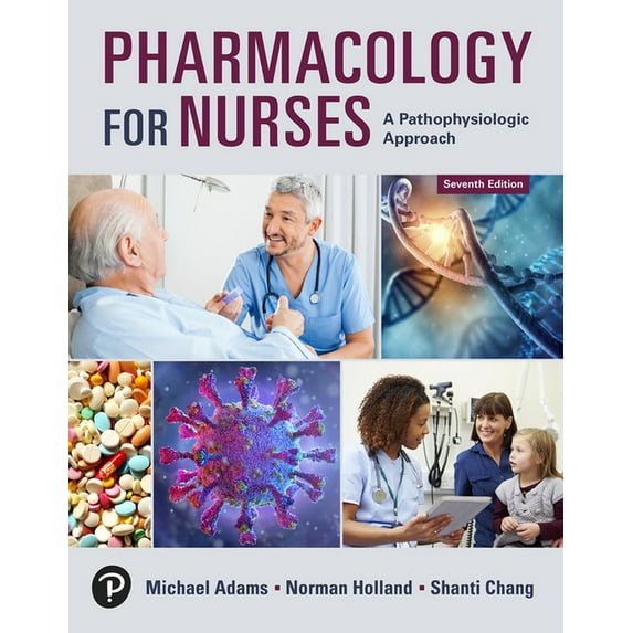 Pharmacology for Nurses: A Pathophysiologic Approach, (Paperback)