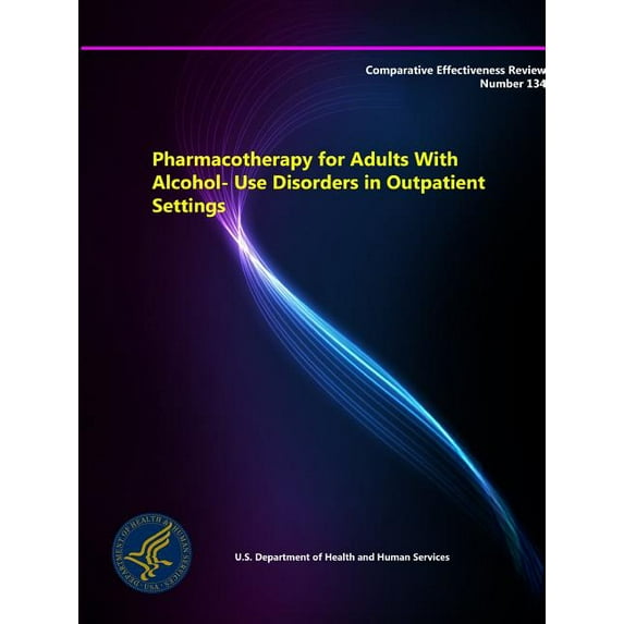 Pharmacotherapy for Adults With Alcohol-Use Disorders in Outpatient Settings - Comparative Effectiveness Review (Number 134) (Paperback)