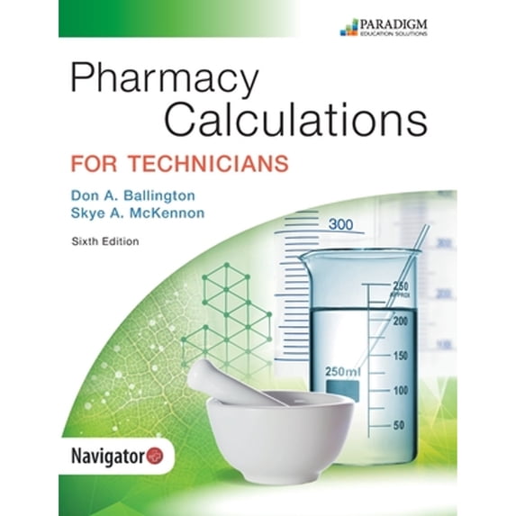Pre-Owned Pharmacy Calculations for Technicians by Skye A. McKennon, Don A. Ballington Paperback 6th Edition(Health, Mind & Body, English, Pharmacy Technician)