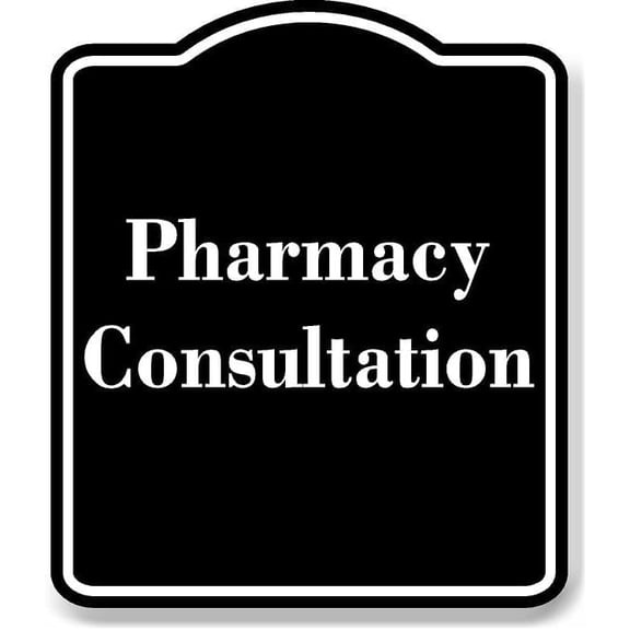 Pharmacy Consultation BLACK Aluminum Composite Sign 8.5''x10''