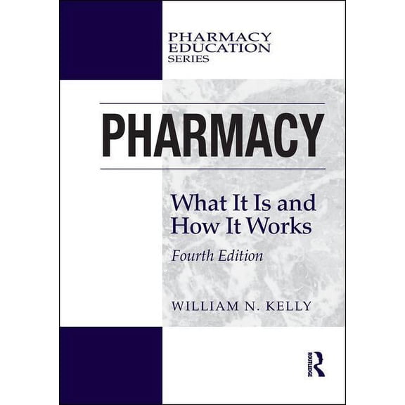 Pharmacy Education Pharmacy: What It Is and How It Works, (Paperback)