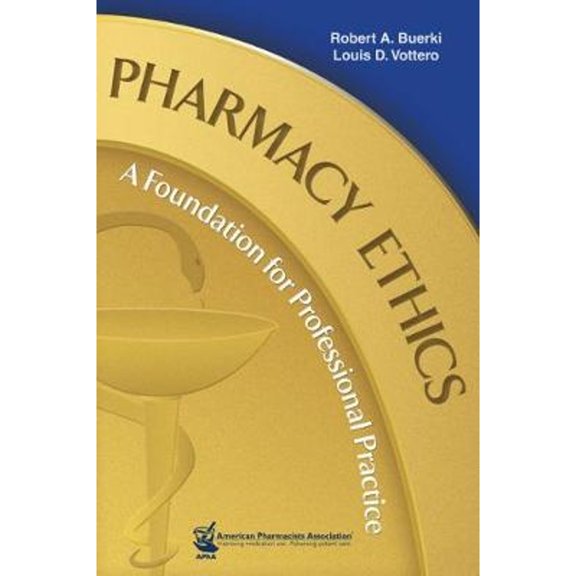 Pre-Owned Pharmacy Ethics: A Foundation for Professional Practice (Paperback) 1582121796 9781582121796