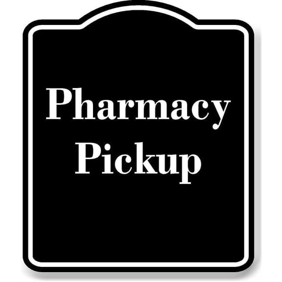 Pharmacy Pickup BLACK Aluminum Composite Sign 8.5''x10''