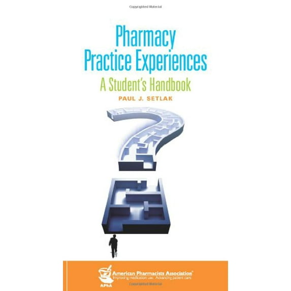 Pre-Owned Pharmacy Practice Experiences: A Student's Handbook (Paperback) 1582121141 9781582121147