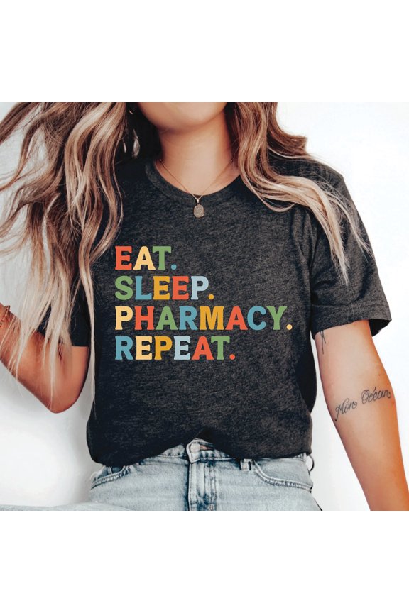 Pharmacy Shirt Eat Sleep Pharmacy Repeat Shirt Pharmacy Tech Shirt Pharmacy Student Gift Pharmacist Shirt Unisex S-5XL Hot Trending Shirt, Vintage Birthday Gift