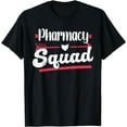 thumbnail image 1 of Pharmacy Squad Pharmacist T-Shirt, 1 of 4