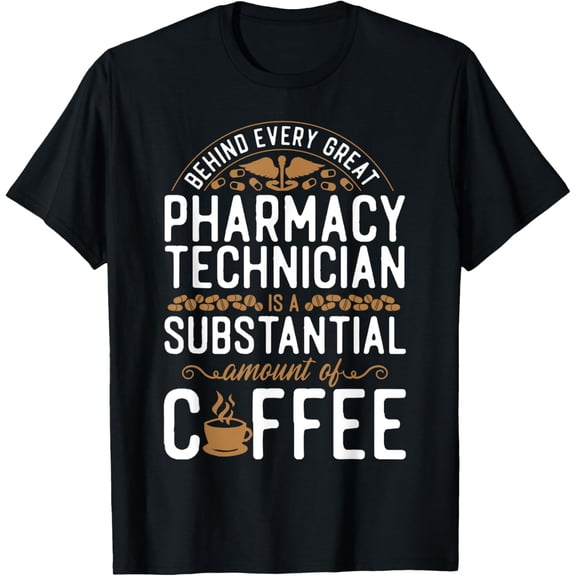 Pharmacy Tech Technician Pharmacist Student Coffee Behind T-Shirt