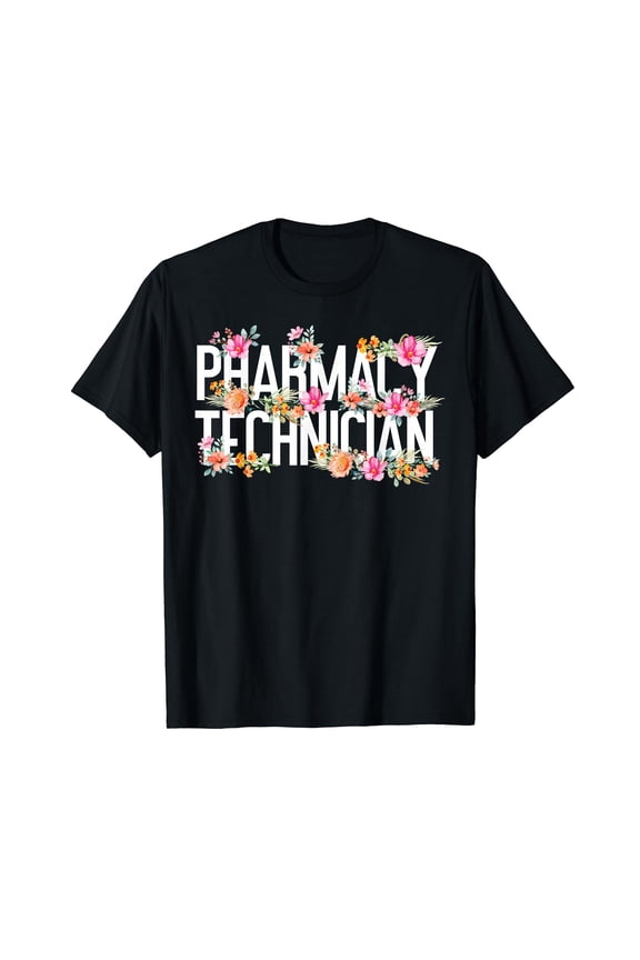 Pharmacy Tech Technician Pharmacist Student Flower Floral T-Shirt