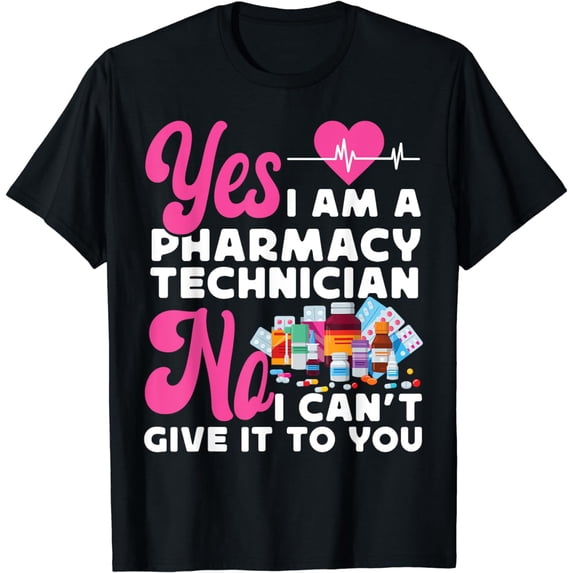 Pharmacy Tech Technician Pharmacist Student Yes I Am T-Shirt