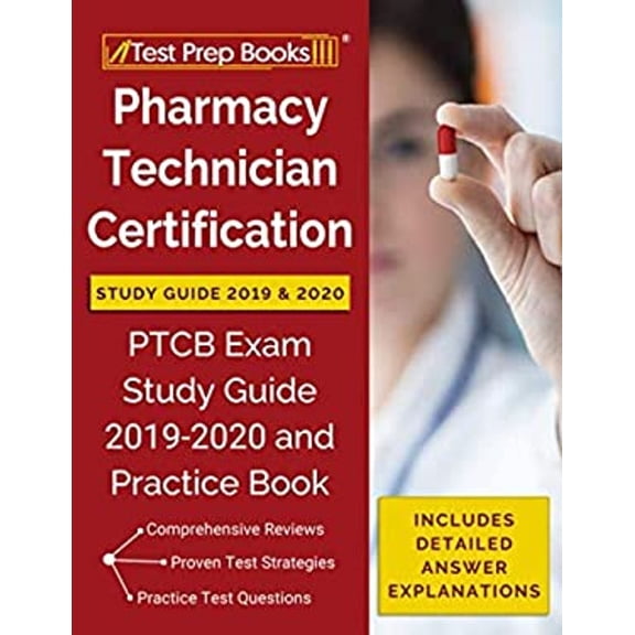 Pre-Owned Pharmacy Technician Certification Study Guide 2019 & 2020: PTCB Exam Study Guide 2019-2020 and Practice Book [Includes Detailed Answer Explanations] (Paperback) 1628456558 9781628456554