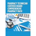 thumbnail image 1 of Pharmacy Technician Certified Board Comprehensive Pharmacy Math (Hardcover), 1 of 1