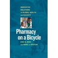 thumbnail image 1 of Pharmacy on a Bicycle : Innovative Solutions for Global Health and Poverty (Hardcover), 1 of 1