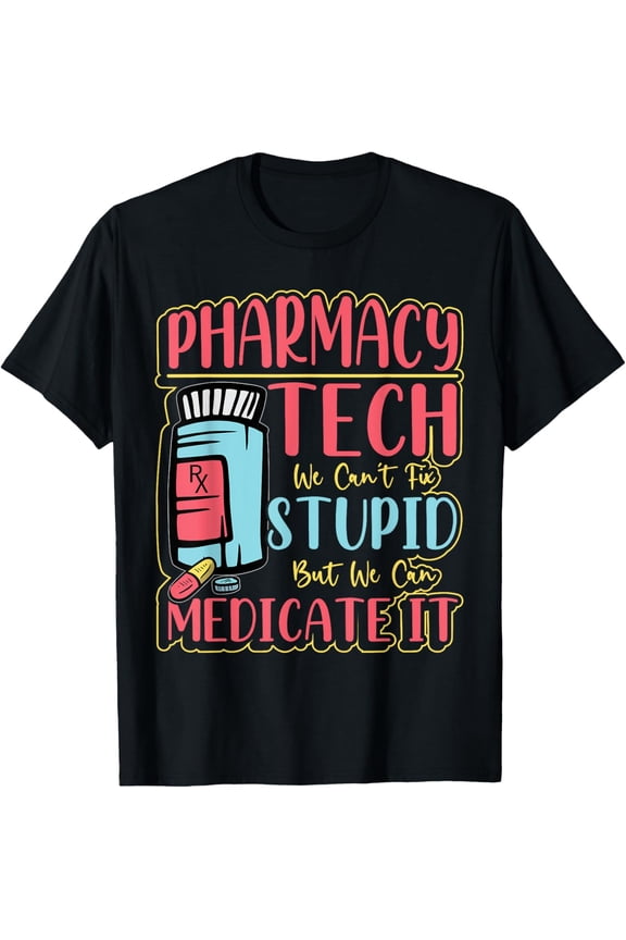 Pharmarcy tech's medicate stupid - technician pharmacist T-Shirt