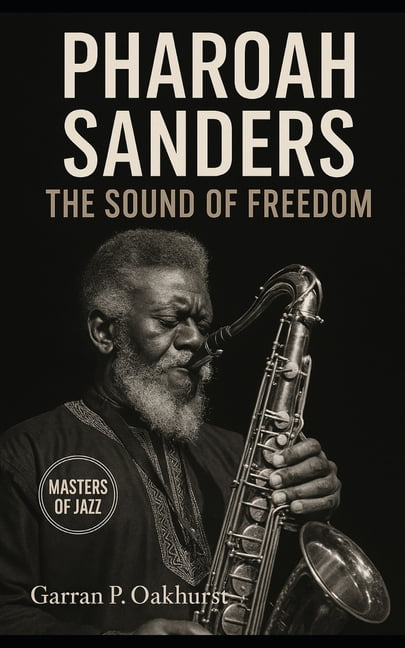 Masters of Jazz Pharoah Sanders: The Sound of Freedom: Trance