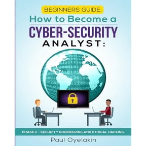 Phase 2 of 3 Beginners Guide: How to Become a Cyber-Security Analyst: : Phase 2 - Security Engineering and Ethical Hacking, Book 2, (Paperback)
