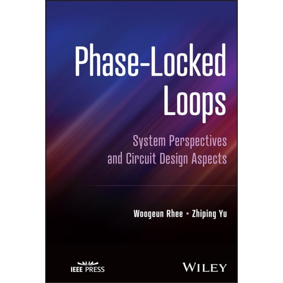 Pre-Owned Phase-Locked Loops: System Perspectives and Circuit Design Aspects (Hardcover) 111990904X 9781119909040