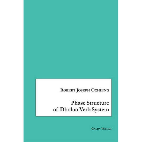 Phase Structure of Dholuo Verb System, (Paperback)
