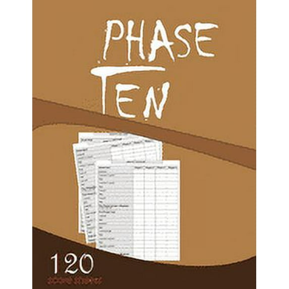 Phase Ten 120 Score sheets: Large Size (8.5 x 11 inches), (Paperback)