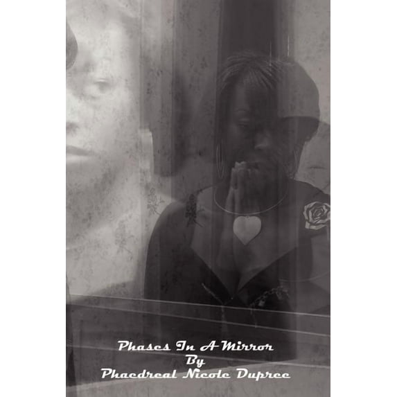 Phases in a Mirror Paperback 1441595554 9781441595553 Phaedreal Dupree