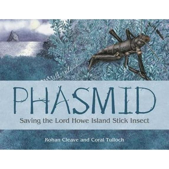 Pre-Owned Phasmid: Saving the Lord Howe Island Stick Insect (Hardcover) 1486301126 9781486301126