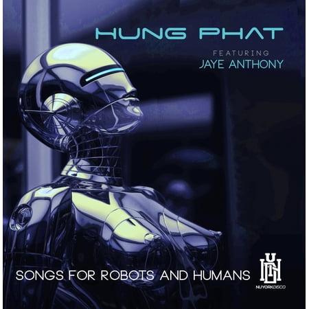 Phat,Hung Featuring Anthony, Jaye - Songs For Robots And Humans - Music & Performance - CD
