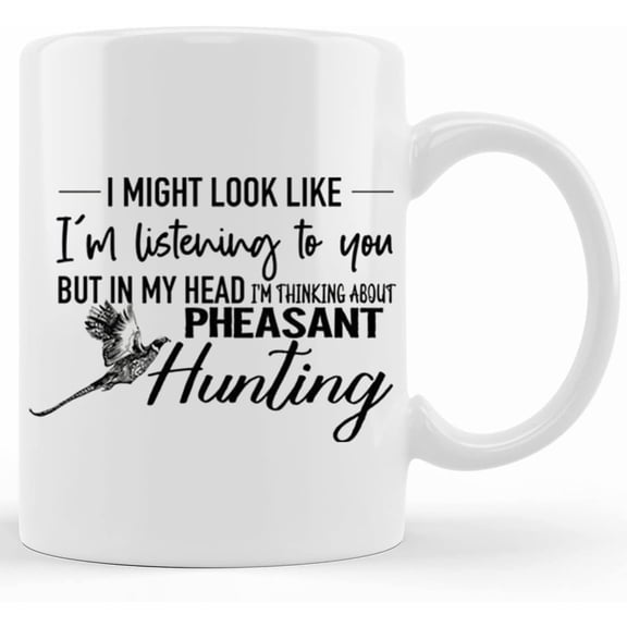Pheasant Mug, Thinking About Pheasant Hunting, Hunting Mug, Pheasant Hunting, Gift For Hunter, Dad Mug, Pheasant Coffee Cup, Rooster, Ceramic Novelty Coffee Mugs 11oz, 15oz Mug, Tea Cup,