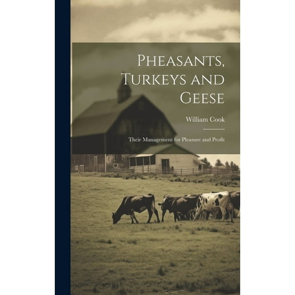 Pheasants, Turkeys and Geese: Their Management for Pleasure and Profit (Hardcover)